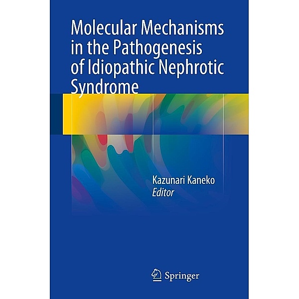 Molecular Mechanisms in the Pathogenesis of Idiopathic Nephrotic Syndrome