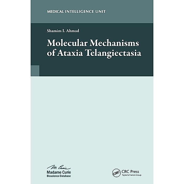 Molecular Mechanisms of Ataxia Telangiectasia, Shamim I. Ahmad