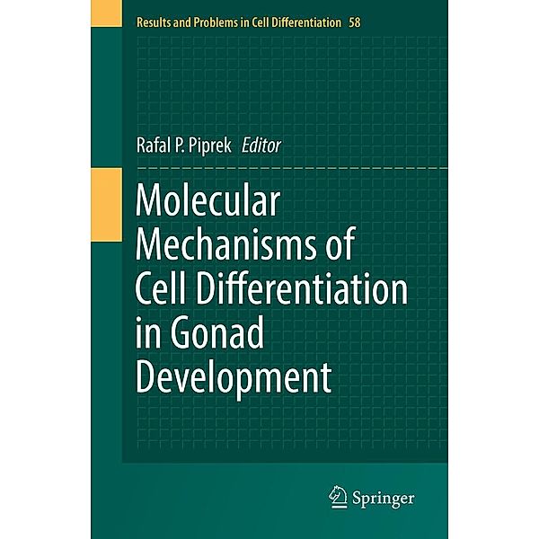 Molecular Mechanisms of Cell Differentiation in Gonad Development / Results and Problems in Cell Differentiation Bd.58