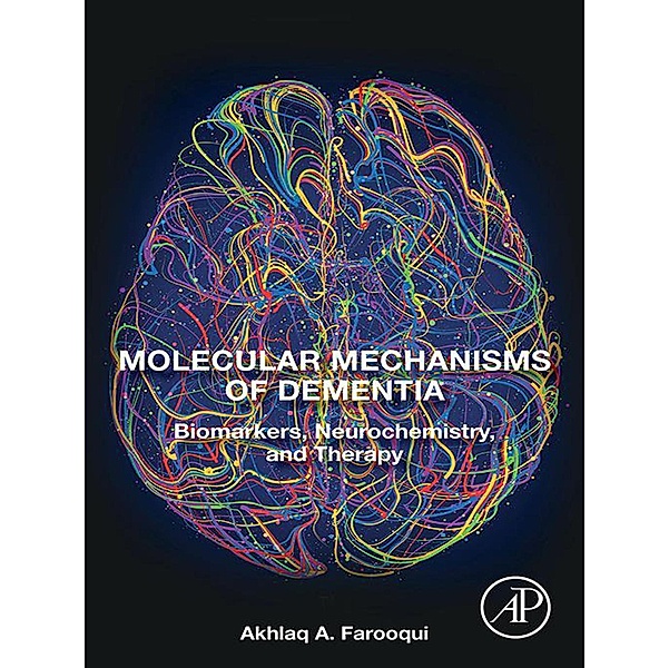 Molecular Mechanisms of Dementia, Akhlaq A. Farooqui