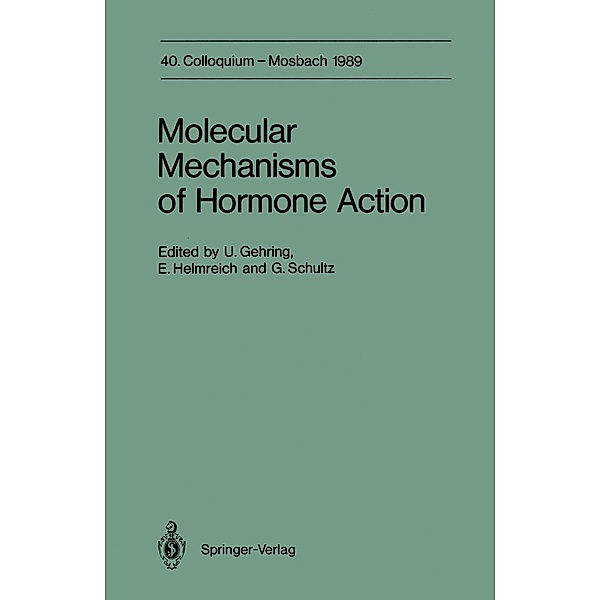 Molecular Mechanisms of Hormone Action / Colloquium der Gesellschaft für Biologische Chemie in Mosbach Baden Bd.40
