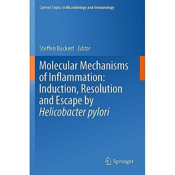 Molecular Mechanisms of Inflammation: Induction, Resolution and Escape by Helicobacter pylori