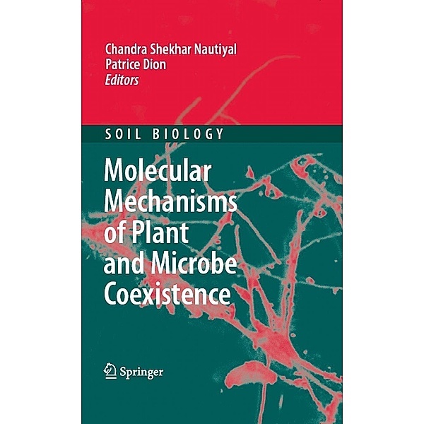 Molecular Mechanisms of Plant and Microbe Coexistence / Soil Biology Bd.15