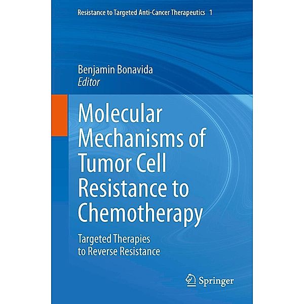 Molecular Mechanisms of Tumor Cell Resistance to Chemotherapy / Resistance to Targeted Anti-Cancer Therapeutics Bd.1