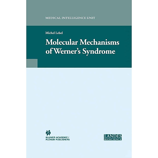 Molecular Mechanisms of Werner's Syndrome, Michel Lebel