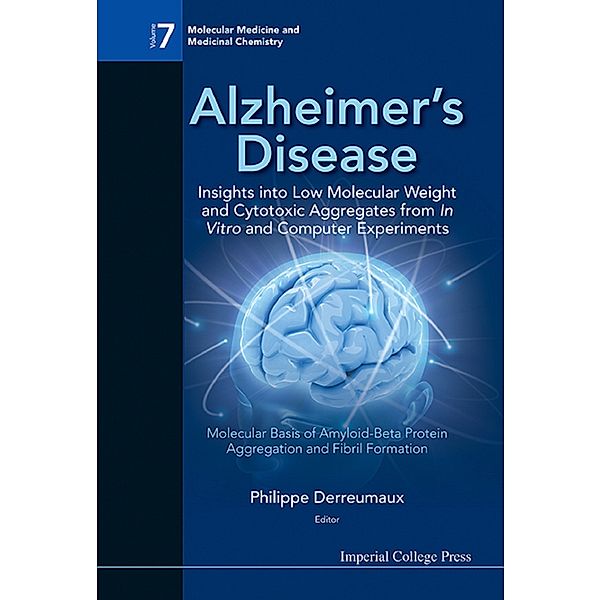 Molecular Medicine And Medicinal Chemistry: Alzheimer's Disease: Insights Into Low Molecular Weight And Cytotoxic Aggregates From In Vitro And Computer Experiments - Molecular Basis Of Amyloid-beta Protein Aggregation And Fibril Formation