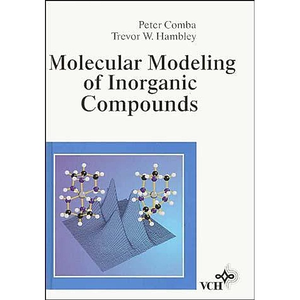 Molecular Modeling of Inorganic Compounds, Peter Comba, Trevor W. Hambley