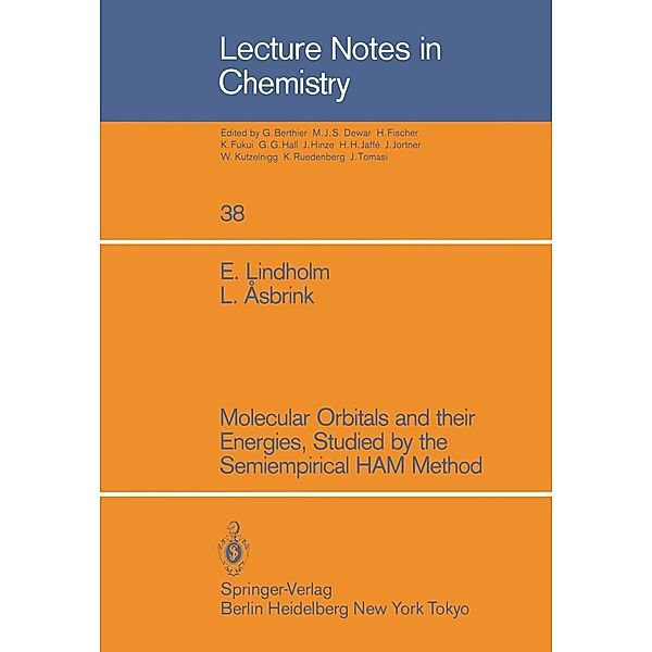 Molecular Orbitals and their Energies, Studied by the Semiempirical HAM Method / Lecture Notes in Chemistry Bd.38, Einar Lindholm, Leif Asbrink