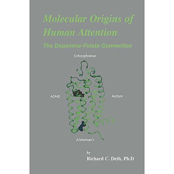 Molecular Origins of Human Attention, Richard C. Deth