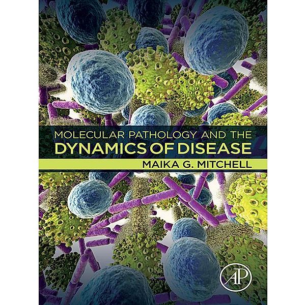 Molecular Pathology and the Dynamics of Disease, Maika G. Mitchell