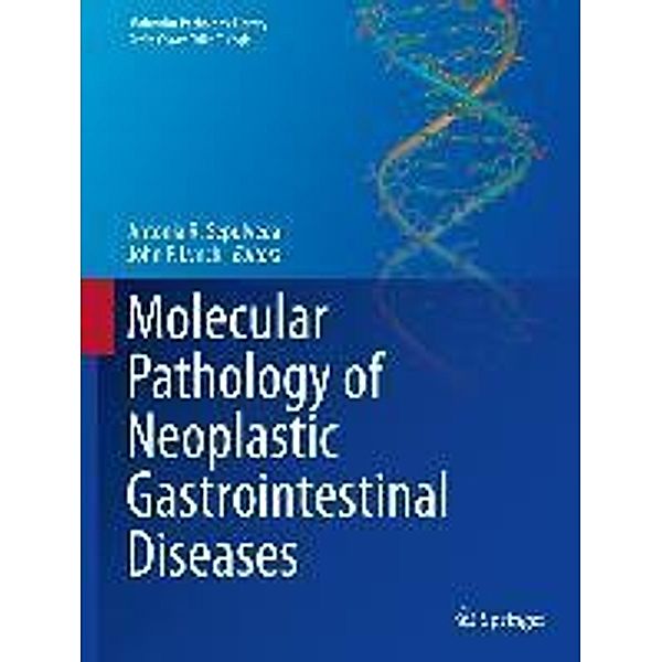 Molecular Pathology of Neoplastic Gastrointestinal Diseases / Molecular Pathology Library Bd.7