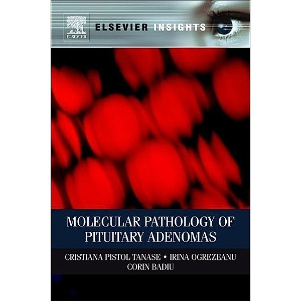 Molecular Pathology of Pituitary Adenomas, Cristiana Pistol Tanase, Irina Ogrezeanu, Corin Badiu