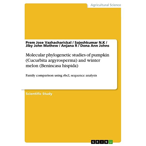 Molecular phylogenetic studies of pumpkin (Cucurbita argyrosperma) and winter melon (Benincasa hispida), Prem Jose Vazhacharickal, Sajeshkumar N. K, Jiby John Mathew, Anjana R, Dona Ann Johns