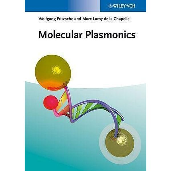 Molecular Plasmonics, Wolfgang Fritzsche, Marc Lamy de la Chapelle