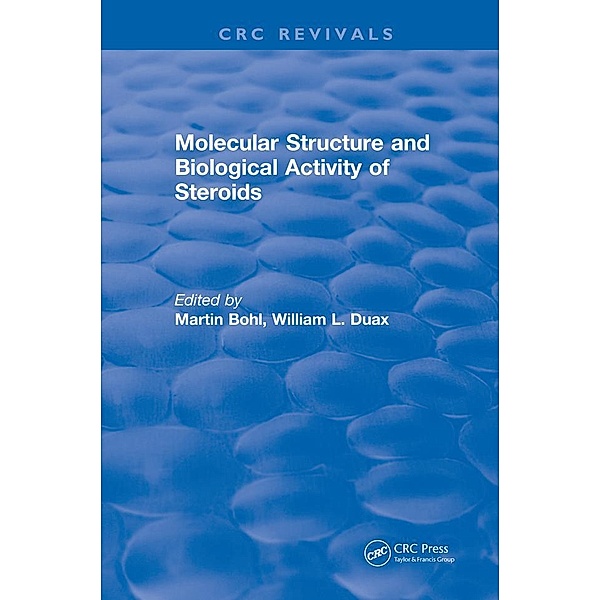 Molecular Structure and Biological Activity of Steroids, Martin Bohl