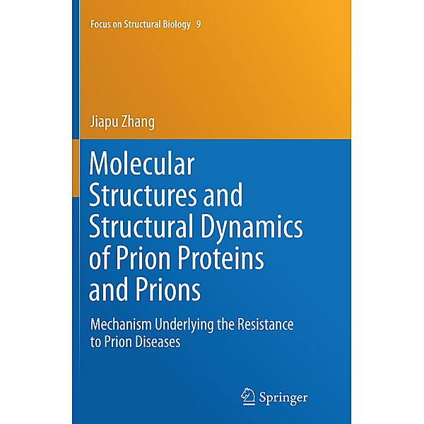 Molecular Structures and Structural Dynamics of Prion Proteins and Prions, Jiapu Zhang