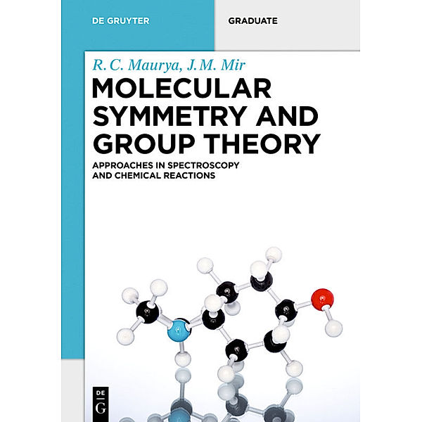 Molecular Symmetry and Group Theory, R. C. Maurya, J. M. Mir