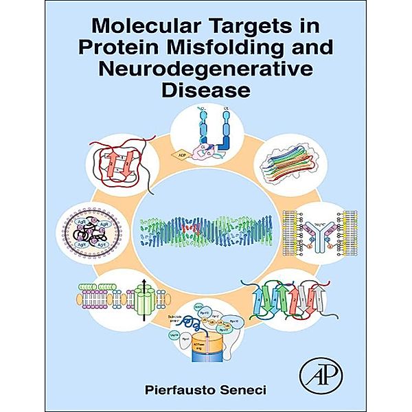 Molecular Targets in Protein Misfolding and Neurodegenerative Disease, Pierfausto Seneci