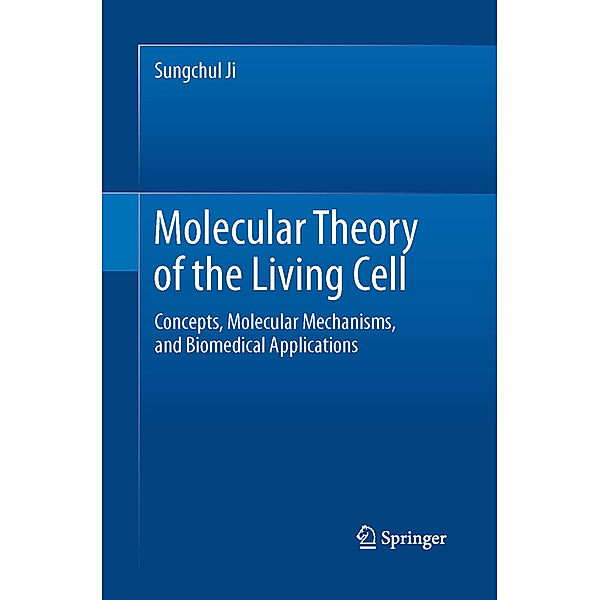 Molecular Theory of the Living Cell, Sungchul Ji
