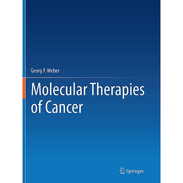 Molecular Therapies of Cancer, Georg F. Weber