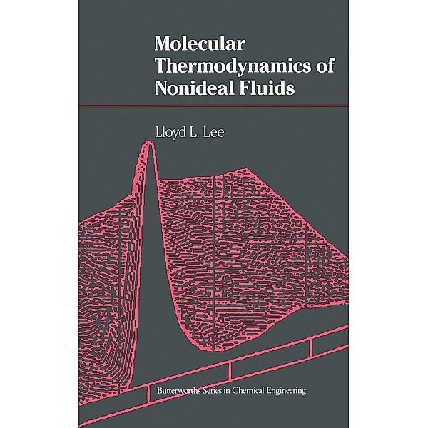 Molecular Thermodynamics of Nonideal Fluids, Lloyd L. Lee