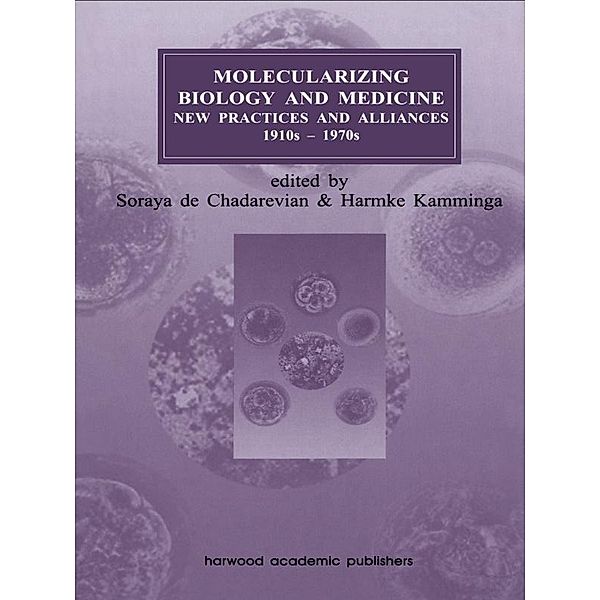 Molecularizing Biology and Medicine, Soraya de Chadarevian, Harmke Kamminga