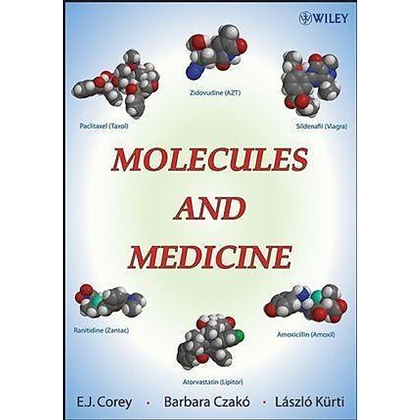 Molecules and Medicine, E. J. Corey, Barbara Czako, László Kürti