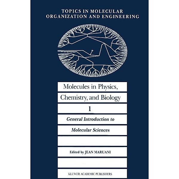 Molecules in Physics, Chemistry, and Biology / Topics in Molecular Organization and Engineering Bd.1