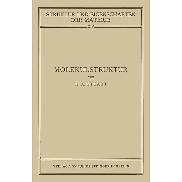 Molekülstruktur / Struktur und Eigenschaften der Materie in Einzeldarstellungen Bd.14, NA Stuart