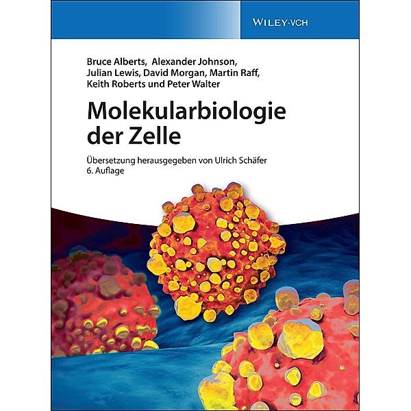 Molekularbiologie der Zelle, Bruce Alberts, Alexander D. Johnson, Julian Lewis, David Morgan, Martin Raff, Keith Roberts, Peter Walter