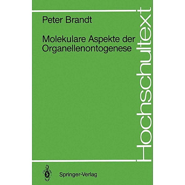 Molekulare Aspekte der Organellenontogenese, Peter Brandt