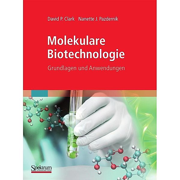 Molekulare Biotechnologie, David Clark, Nanette Pazdernik
