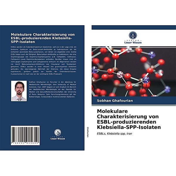 Molekulare Charakterisierung von ESBL-produzierenden Klebsiella-SPP-Isolaten, Sobhan Ghafourian