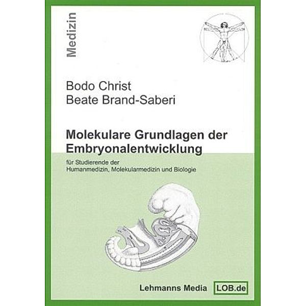 Molekulare Grundlagen der Embryonalentwicklung, Bodo Christ, Beate Brand-Saberi
