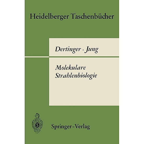 Molekulare Strahlenbiologie / Heidelberger Taschenbücher Bd.57/58, Hermann Dertinger, Horst Jung