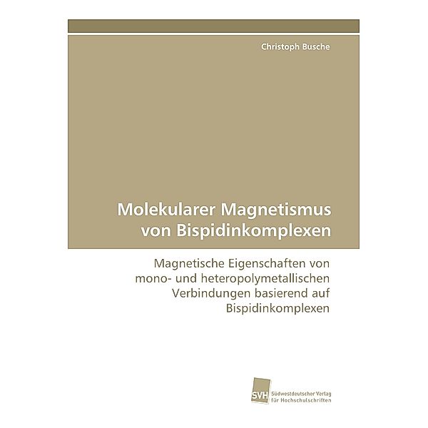 Molekularer Magnetismus von Bispidinkomplexen, Christoph Busche