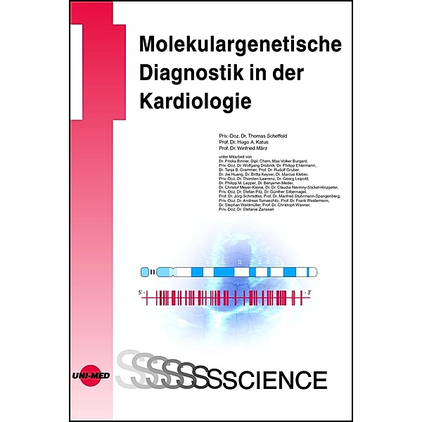 Molekulargenetische Diagnostik in der Kardiologie / UNI-MED Science, Thomas Scheffold, Hugo A. Katus, Winfried März