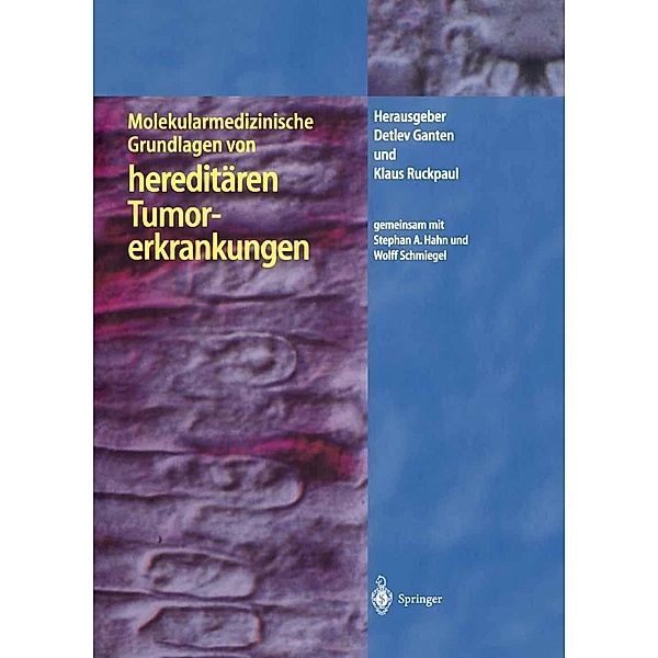 Molekularmedizinische Grundlagen von hereditären Tumorerkrankungen / Molekulare Medizin