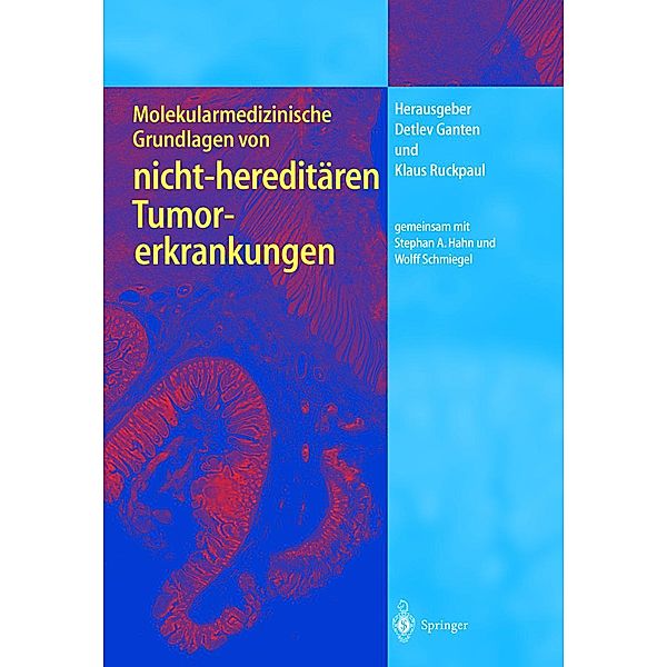 Molekularmedizinische Grundlagen von nicht-hereditären Tumorerkrankungen / Molekulare Medizin