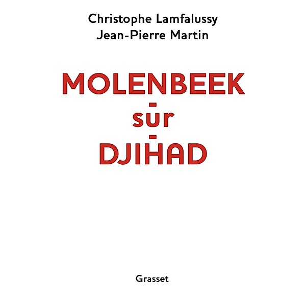Molenbeek-sur-djihad / Essai, Jean-Pierre Martin, Christophe Lamfalussy
