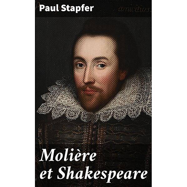 Molière et Shakespeare, Paul Stapfer