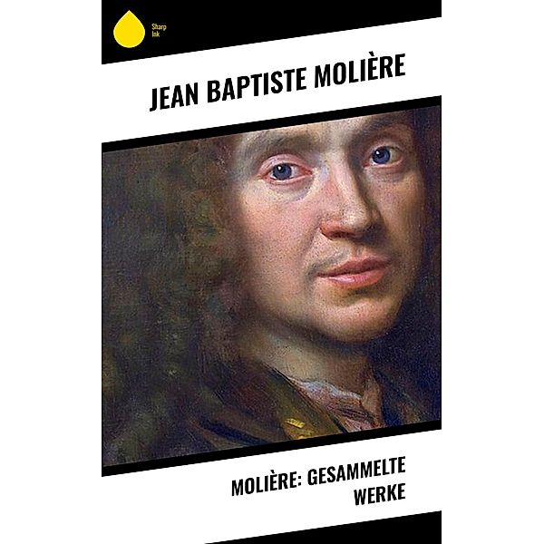 Molière: Gesammelte Werke, Jean Baptiste Molière