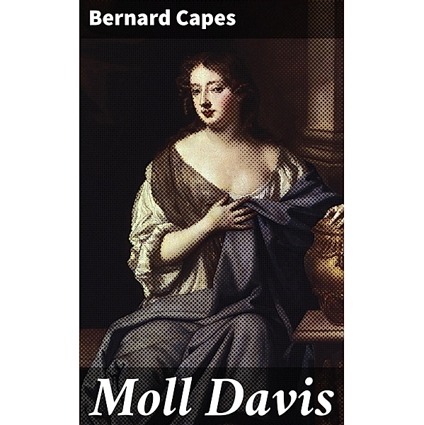 Moll Davis, Bernard Capes