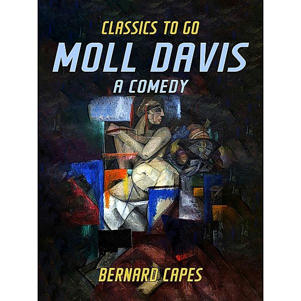 Moll Davis A Comedy, Bernard Capes