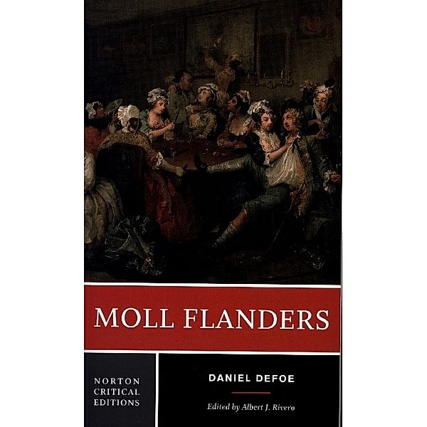 Moll Flanders - A Norton Critical Edition, Daniel Defoe, Albert J. Rivero