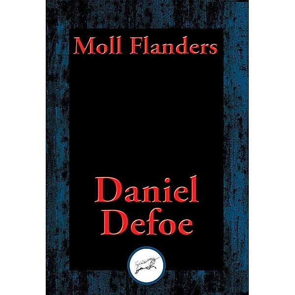 Moll Flanders / Dancing Unicorn Books, Daniel Defoe