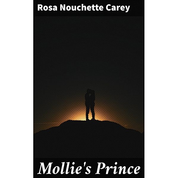 Mollie's Prince, Rosa Nouchette Carey