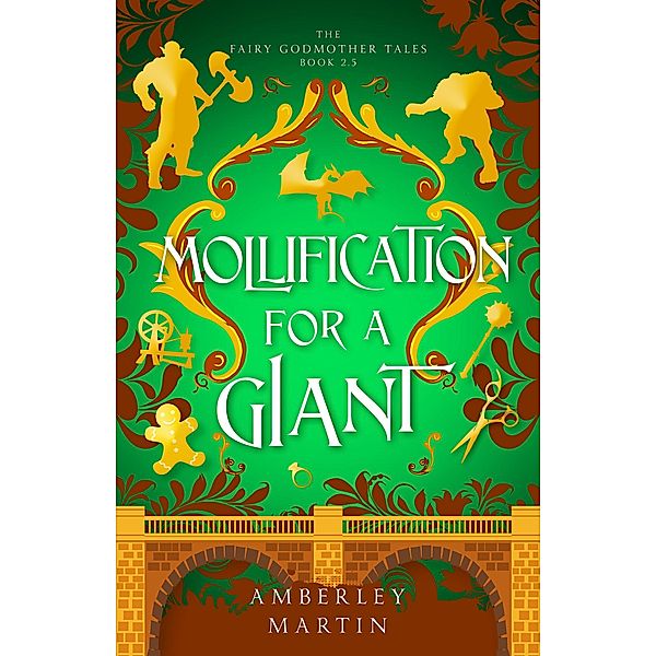 Mollification For a Giant (The Fairy Godmother Tales, #2.5) / The Fairy Godmother Tales, Amberley Martin