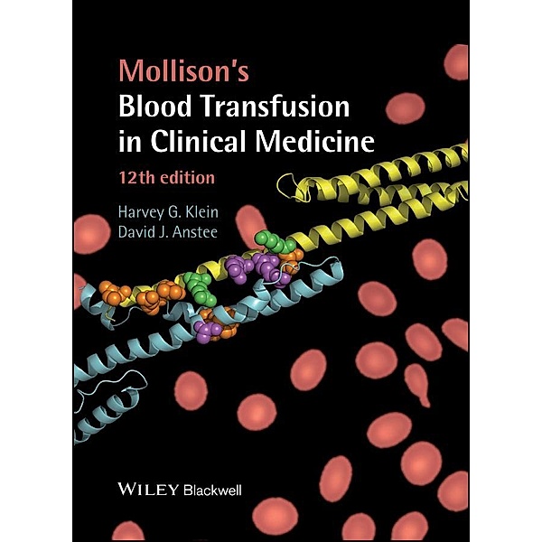 Mollison's Blood Transfusion in Clinical Medicine, Harvey G. Klein, David J. Anstee