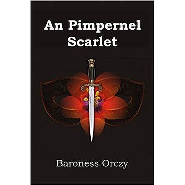 Mollusca Press: An Pimpernel Scarlet, BARONESS ORCZY